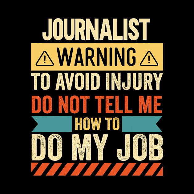 Journalist Warning by Stay Weird