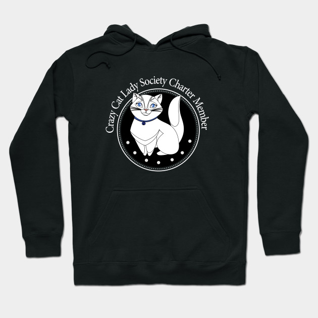 Crazy Cat Lady Society Charter Member White Cat Crazy Cat Lady