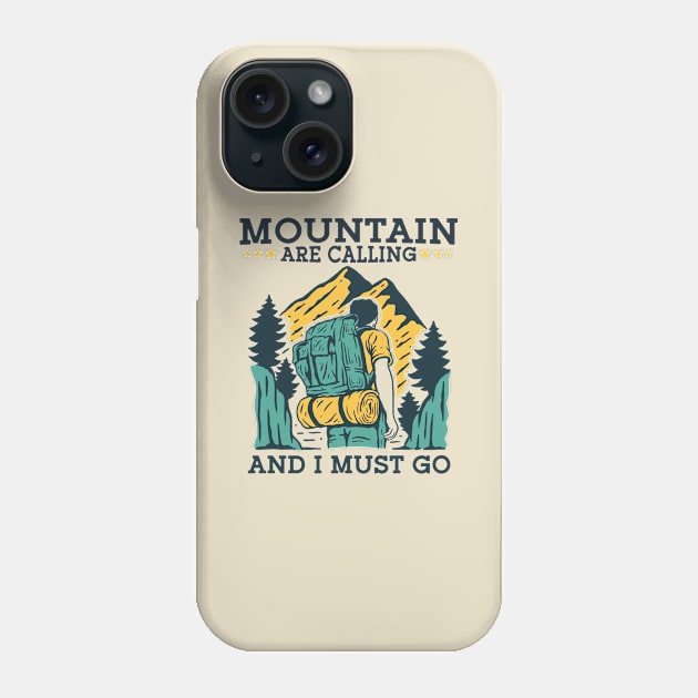 Mountains Are Calling And I Must Go Phone Case by Space Club