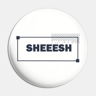 Sheesh Pin