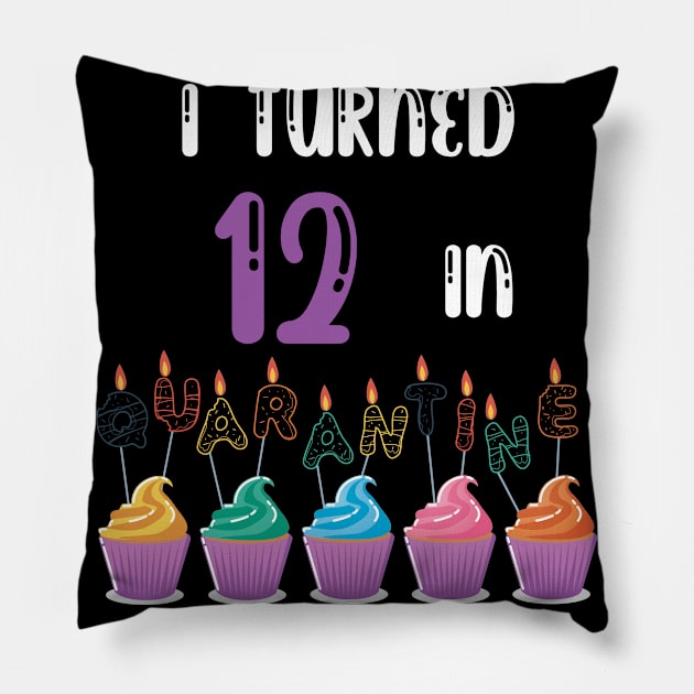 I Turned 12 In Quarantine funny birthday idea T-shirt Pillow by fatoajmii