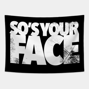 So’s Your Face Tapestry