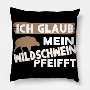 Lustiger Wildschwein Spruch Tier Jäger Wald Pillow