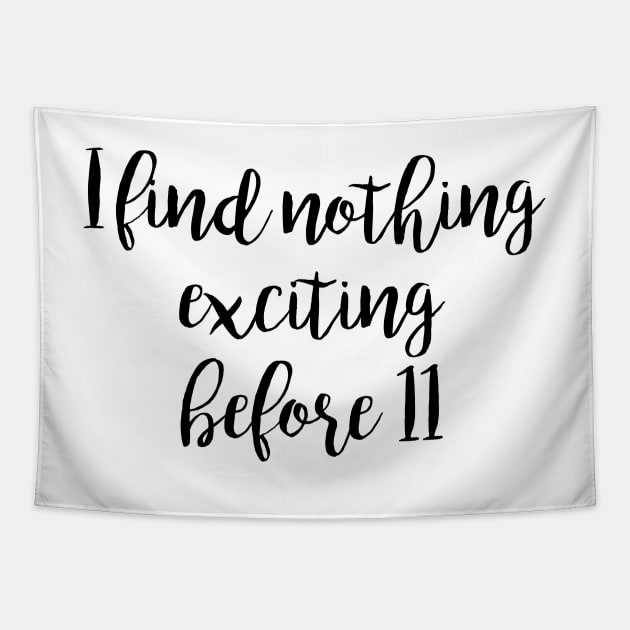 Gilmore Girls - I find nothing exciting before 11 Tapestry by qpdesignco