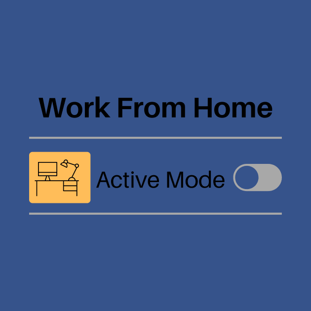 Work From Home Turned Off by Abide the Flow