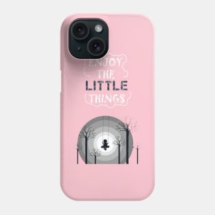 Enjoy the little things Phone Case