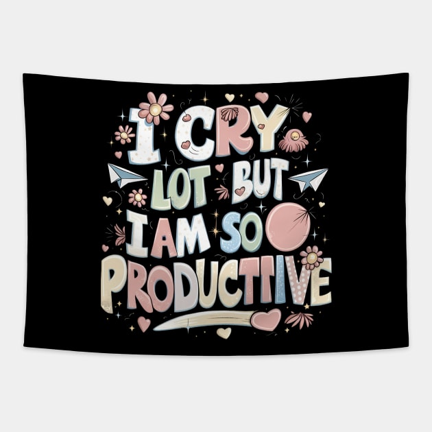 I Cry A Lot But I Am So Productive Tapestry by Abdulkakl