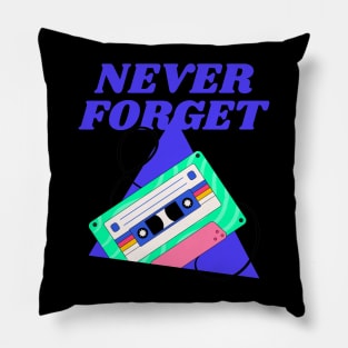 Never Forget Cassette Retro Vintage 60s 70s 80s 90s Pillow
