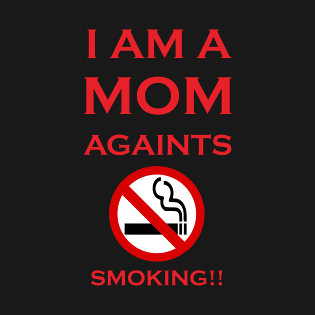 I am a MOM againts SMOKING!! by KazamaAce