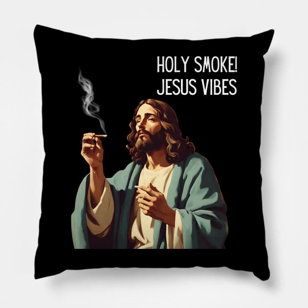 JESUS MEME - Holy Smoke! Jesus vibes Pillow by Klau