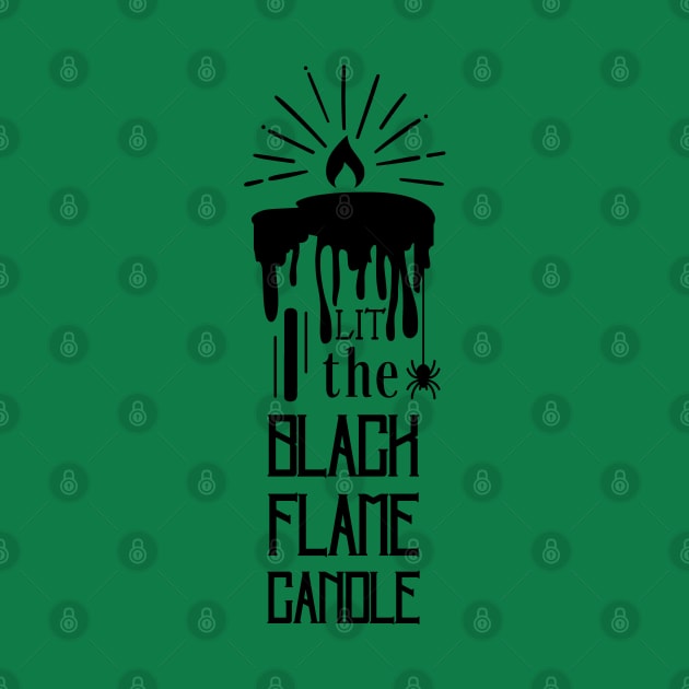 I Lit the Black Flame Candle by hawkadoodledoo