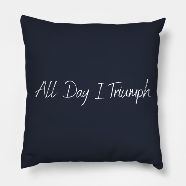 All day i triumph -  femenist - funny Pillow by T-SHIRT-2020