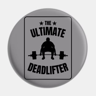 Cool The Ultimate Deadlifter T-shirt for Bodybuilders Pin