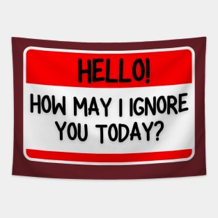 How May I Ignore You Today? Tapestry