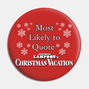 Most Likely To Quote Christmas Vacation Pin