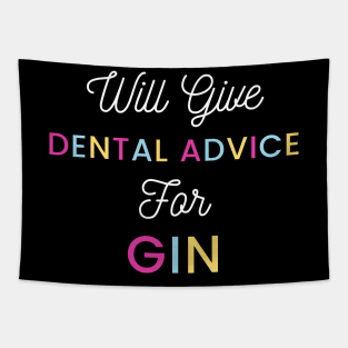 Will give dental advice for gin multicolour typography design for gin loving dentists and orthodontists Tapestry