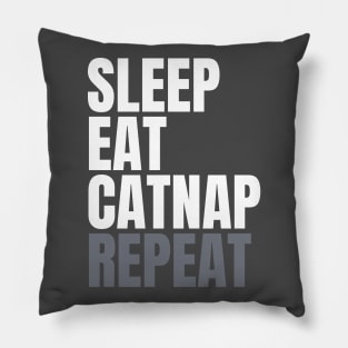 Sleep Eat Catnap Repeat Pillow