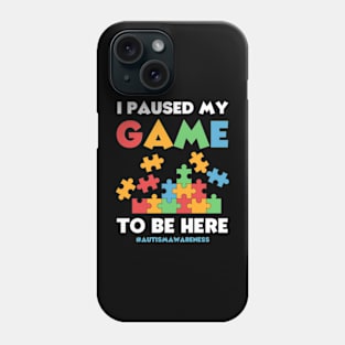 I Paused My Game to Be Here Autism Awareness Gamer Boys Kids Phone Case