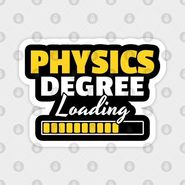 Physics Degree Loading Physicist Student Gift Magnet by Krautshirts