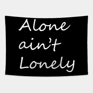 Alone ain't lonely expression graphic design Tapestry