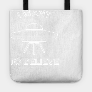 I want to believe in aliens t-shirt Tote