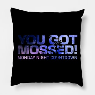 you got mossed Pillow