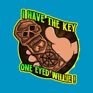 I Have The Key One Eyed Willie T-Shirt