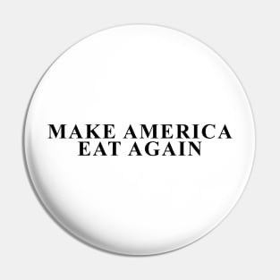 Make america eat again - fat amy - pitch perfect Pin