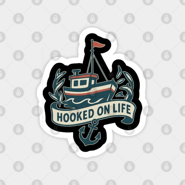 Hooked On Life – Nautical Fisherman Graphic Magnet by Stylecombinator