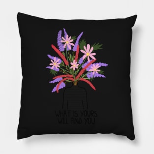 What is yours will find you hand drawn Pillow