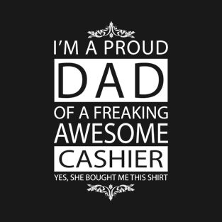 Proud Dad of Awesome Cashier T-Shirt