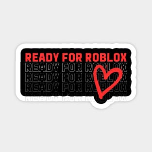 Ready For Roblox Magnet