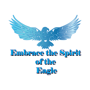 Embrace the Spirit of the Eagle T-Shirt