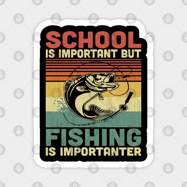 School Is Important But Fishing Is Importanter Vintage Fishing Lover Magnet by Vcormier