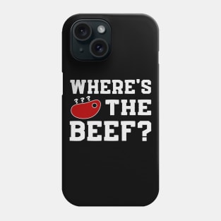 Where's the beef? Phone Case