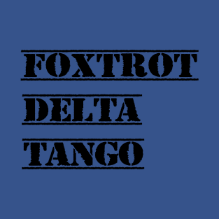Foxtrot Delta Tango T-Shirt