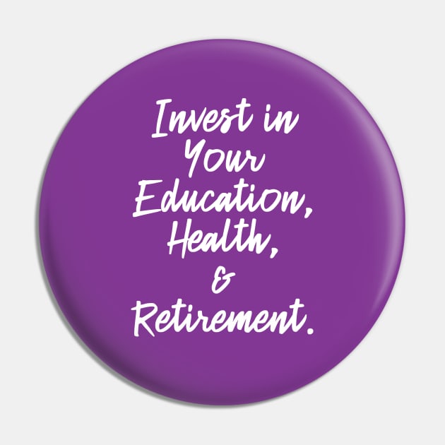 Invest in Your Education, Health and Retirement. | Personal Self | Development Growth | Discreet Wealth | Life Quotes | Purple Pin by Wintre2