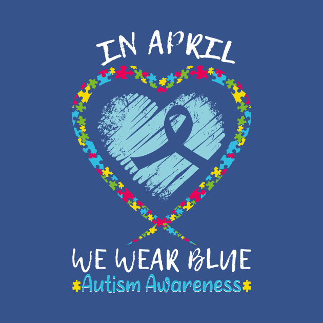 Heart In April We Wear Blue Autism Awareness month puzzle ribbon by Shop design