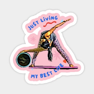 Just Living My Best Life (yoga twist) Magnet