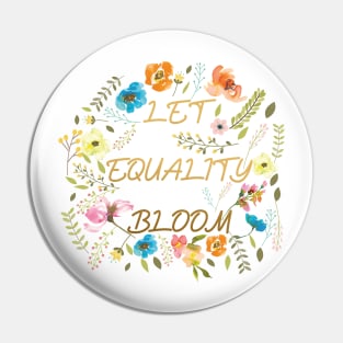 Let equality bloom Pin