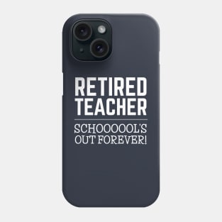 RETIRED TEACHER Phone Case