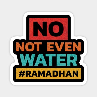 Fasting No Not Even Water Ramadan Magnet