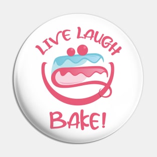 LIVE LAUGH LOVE BAKE CAKE Pin