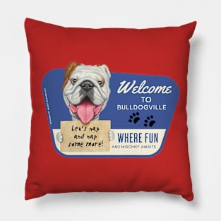 Cute Bulldog let's nap, nap and nap some more Pillow