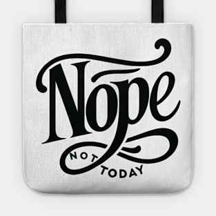 NOPE, Not Today Tote