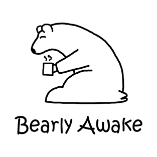 Bearly Awake T-Shirt