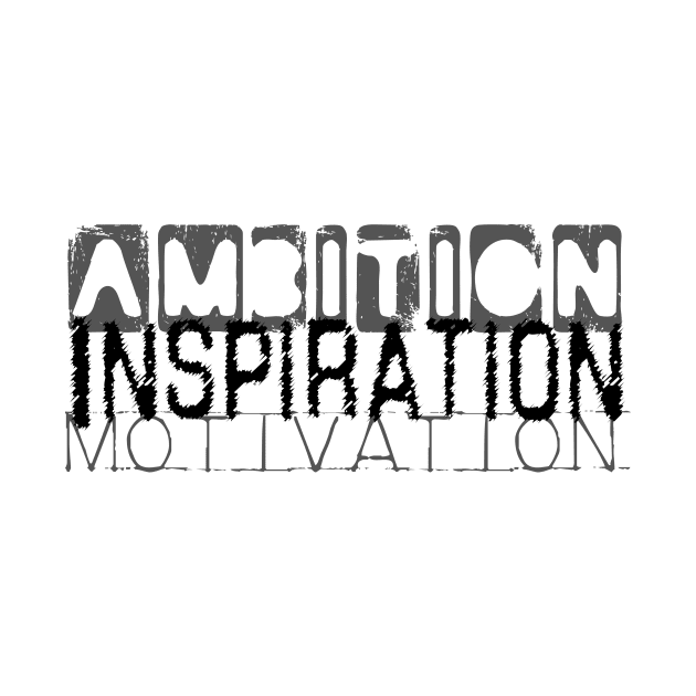 Ambition Inspiration Motivation by TLCreate