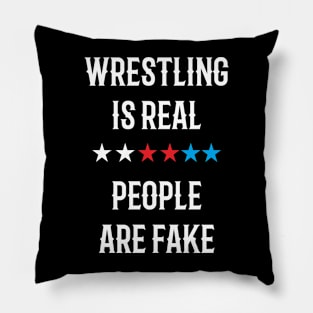 WRESTLING IS REAL Pillow