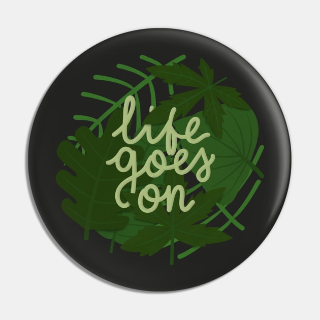 life goes on Pin by Karyavna