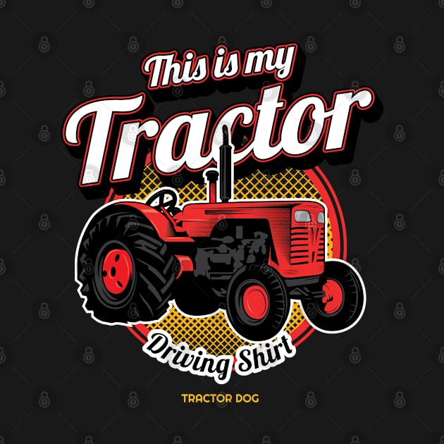 This is my Tractor Driving Shirt by tractordog